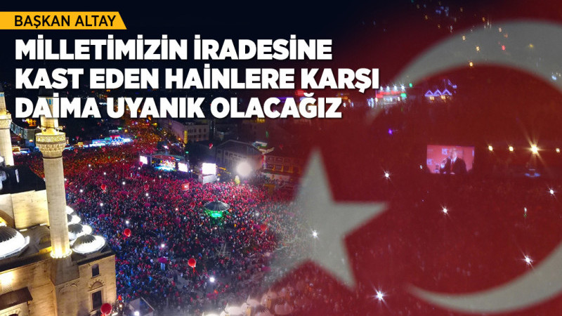 15 Temmuz Demokrasi ve Milli Birlik Günü vesilesiyle  mesaj yayımladı